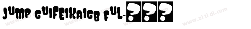 Jump GuifeikaiGB Ful字体转换